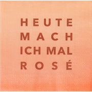 Orange Cocktailserviette 25x25 cm mit Aufdruck „HEUTE MACH ICH MAL ROSÉ“