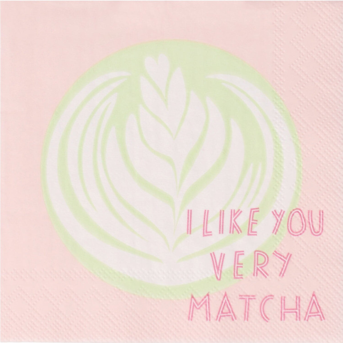 Cocktailserviette: grüner Kreis mit Blattmotiv und pinkem Text „I LIKE YOU VERY MATCHA“