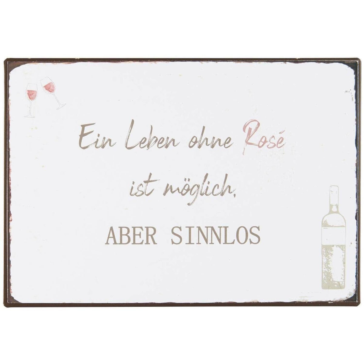 Metallschild "Ein Leben ohne Rosé ist möglich, aber sinnlos" - 14x20 cm (Weiß)