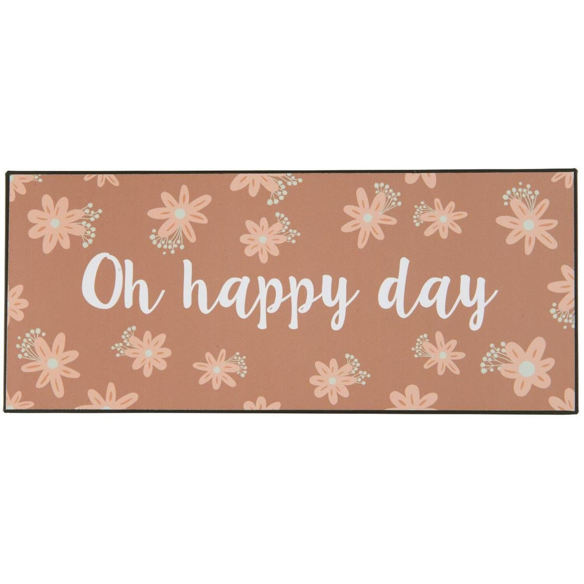 Metallschild "Oh happy day" - 30,5x13 cm (Braun)